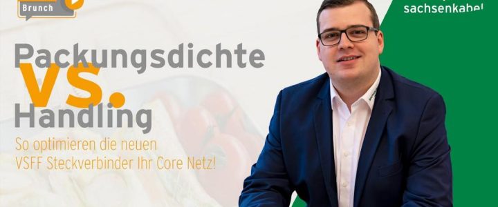 Packungsdichte vs. Handling: So optimieren die neuen VSFF Steckverbinder Ihr Core Netz! (Webinar | Online)