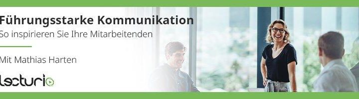 Kostenfreies Webinar: Führungsstarke Kommunikation – So inspirieren Sie Ihre Mitarbeitenden (Webinar | Online)