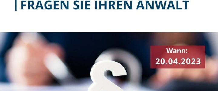 Bei Unklarheiten fragen Sie Ihren Anwalt (Webinar | Online)