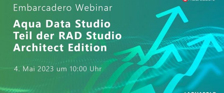 Embarcadero Webinar: Aqua Data Studio / Teil der RAD Studio Architect Edition (Webinar | Online)