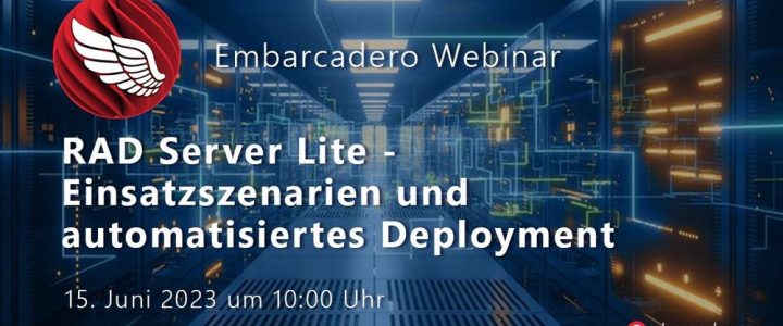 RAD Server Lite – Einsatzszenarien und automatisiertes Deployment (Webinar | Online)