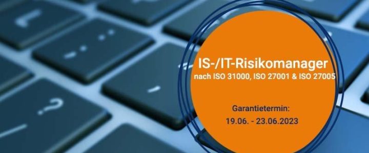 IS-/IT-Risikomanager nach ISO 31000, ISO 27001 und ISO 27005 (Schulung | Online)