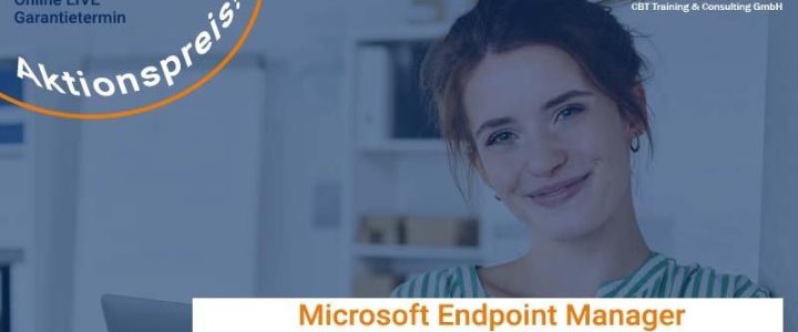 Aktionspreis: Microsoft Endpoint Manager / Intune: Grundlagen, Administration von mobilen Geräten (Schulung | Online)