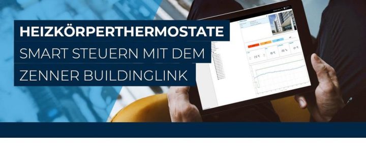 Heizkörperthermostate smart steuern mit dem ZENNER BuildingLink (Webinar | Online)