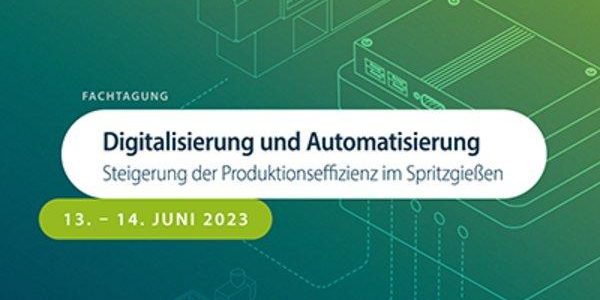 Digitalisierung und Automatisierung – Steigerung der Produktionseffizienz im Spritzgießen (Konferenz | Aachen)