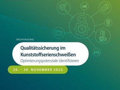 Qualitätssicherung im Kunststoffserienschweißen – Optimierungspotenziale identifizieren (Konferenz | Aachen)