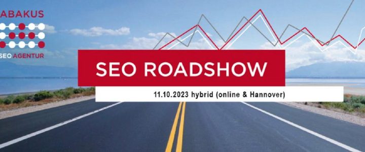 ABAKUS SEO Roadshow am 11.10.2023 als hybrides Event (online und in Hannover) (Seminar | Online)