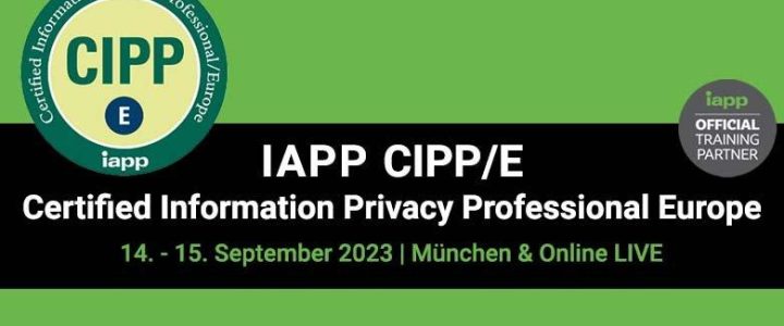 CIPP/E – Certified Information Privacy Professional Europe (IAPP Datenschutz) (Schulung | München)