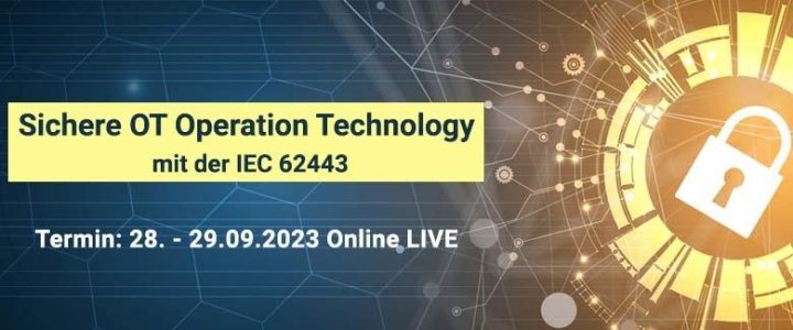 Sichere OT Operation Technology mit der IEC 62443 (Schulung | Online)