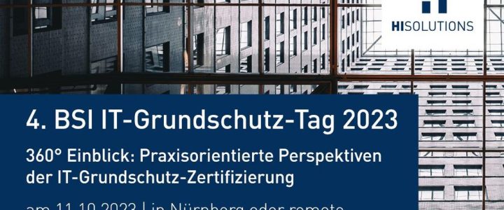 4. BSI IT-Grundschutz-Tag – 360° Einblick: Praxisorientierte Perspektiven der IT-Grundschutz-Zertif. (Konferenz | Nürnberg)