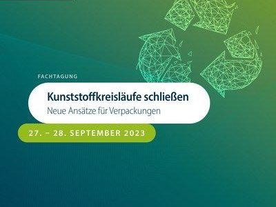 Kunststoffkreisläufe schließen – Neue Ansätze für Verpackungen (Konferenz | Aachen)