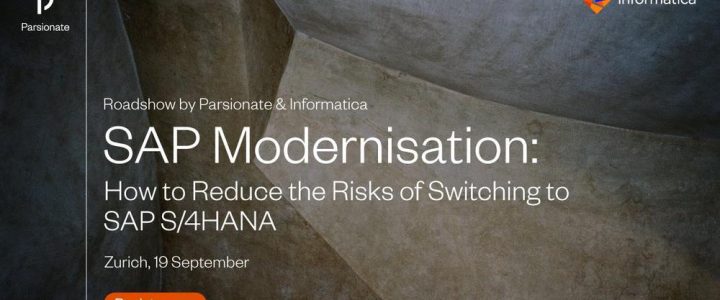 SAP Modernisation: How to Reduce the Risks of Switching to SAP S/4HANA (Vortrag | Zürich)