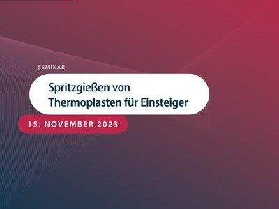 Spritzgießen von Thermoplasten für Einsteiger (Seminar | Aachen)