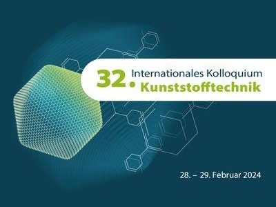 32. Internationales Kolloquium Kunststofftechnik in Aachen (Kongress | Aachen)