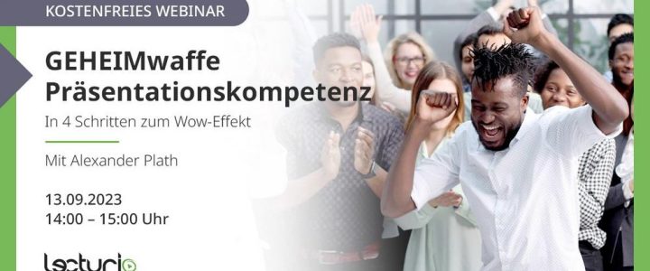 GEHEIMwaffe Präsentationskompetenz – in 4 Schritten zum Wow-Effekt (Webinar | Online)