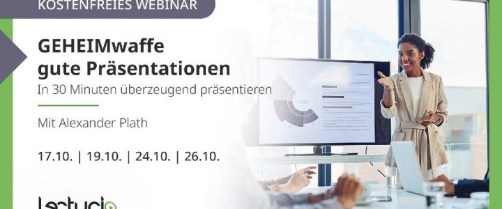 Kostenfreies Webinar: GEHEIMwaffe gute Präsentationen – in 30 Minuten überzeugend präsentieren (Webinar | Online)