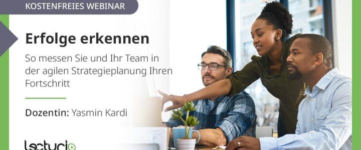 Erfolge erkennen: So messen Sie und Ihr Team in der agilen Strategieplanung Ihren Fortschritt (Webinar | Online)