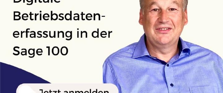 Digitale Betriebsdatenerfassung in der Sage 100 (Webinar | Online)