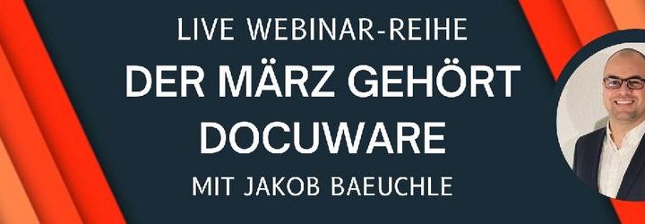 Webinar-Reihe „Der März gehört DocuWare!“ Verträge, Briefe, E-Mails smart organisieren (Webinar | Online)