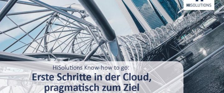 HiSolutions Know-how to go: Erste Schritte in der Cloud, pragmatisch zum Ziel (Vortrag | Berlin)