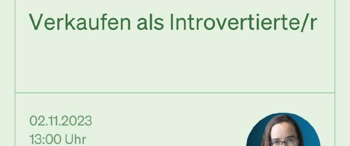 Verkaufen als Introvertierte/r (Webinar | Online)