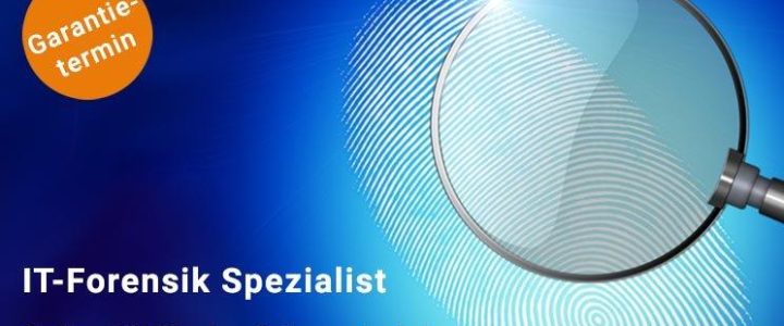 Zertifizierung zum IT-Forensik Spezialist (Seminar | Online)