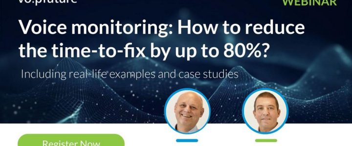 Voice monitoring: How to reduce the time-to-fix by up to 80%? (Webinar | Online)