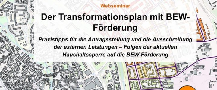 Live-Webseminar: „Der Transformationsplan mit BEW-Förderung – Folgen der Haushaltssperre“ (Webinar | Online)