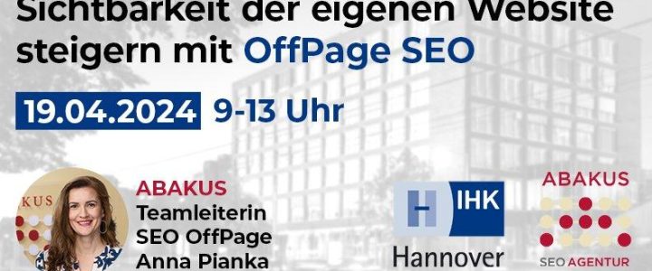 IHK Hannover Seminar am 19.04.2024 – Sichtbarkeit der eigenen Website steigern mit OffPage SEO (Seminar | Hannover)