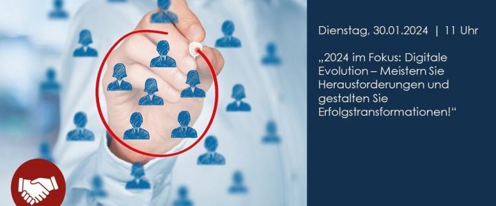 Digitale Evolution – Meistern Sie Herausforderungen und gestalten Sie Erfolgstransformationen! (Webinar | Online)