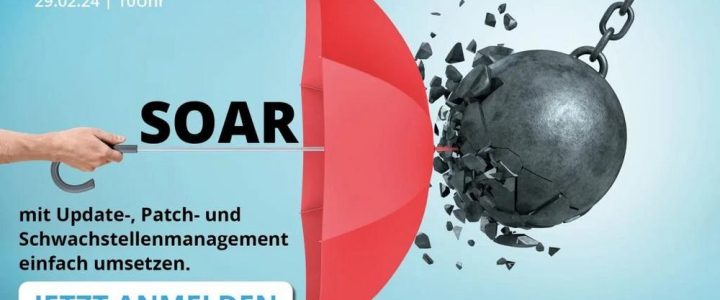 SOAR mit Update-, Patch- und Schwachstellenmanagement einfach umsetzen (Webinar | Online)