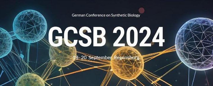 German Conference on Synthetic Biology 2024 – GCSB24 (Konferenz | Regensburg)