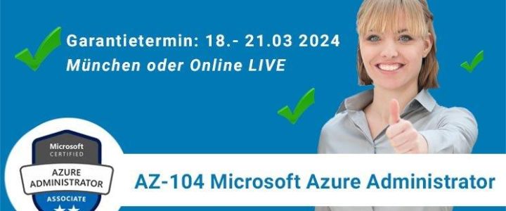 Verpassen Sie nicht unser Seminar: AZ-104 Microsoft Azure Administrator (Schulung | Online)