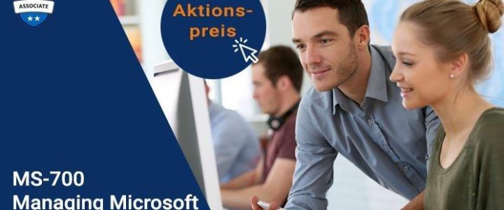 Aktionspreis: MS-700 Managing Microsoft Teams Administrator (Associate) (Schulung | München)