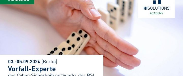 HiAcademy Schulung: Vorfall-Experte des Cyber-Sicherheitsnetzwerks (CSN) des BSI (Schulung | Berlin)