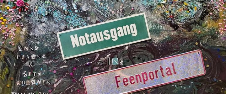 Kunstausstellung NOTAUSGANG INS FEENPORTAL (Ausstellung | Hannover)