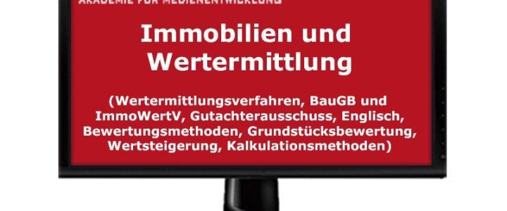 Fortbildung „Immobilien – Wertermittlung“ (Schulung | Berlin)