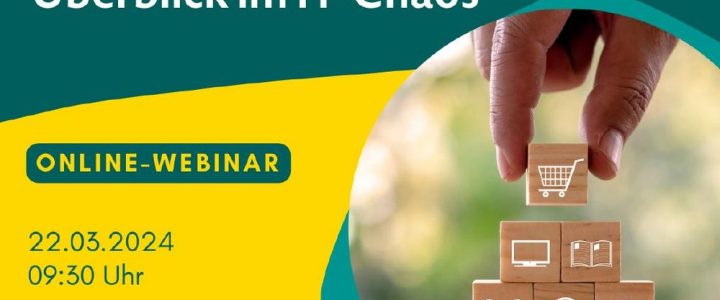 Gewinnen Sie den Überblick im IT-Chaos! (Webinar | Online)