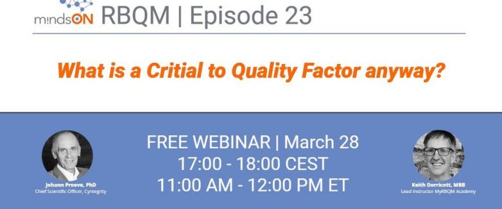 mindsON RBQM Workshop | Episode 23: What is a Critical to Quality Factor anyway? (Webinar | Online)