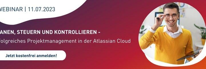 Webinar: Planen, Steuern und Kontrollieren – Erfolgreiches Projektmanagement in der Atlassian Cloud (Webinar | Online)