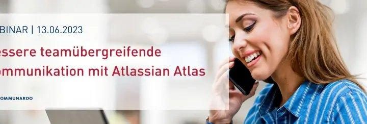 Live Webinar: Bessere teamübergreifende Kommunikation mit Atlassian Atlas (Webinar | Online)