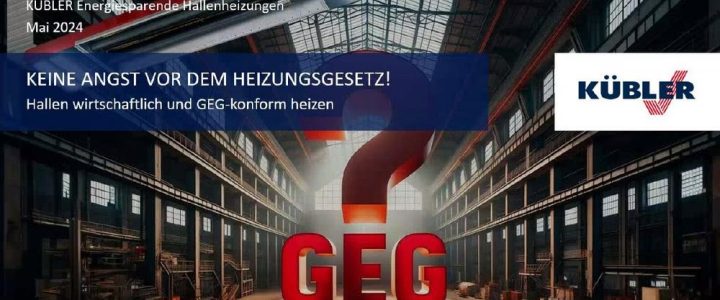 „Keine Angst vor dem Heizungsgesetz! Hallen wirtschaftlich und GEG-konform heizen“ (Seminar | Online)