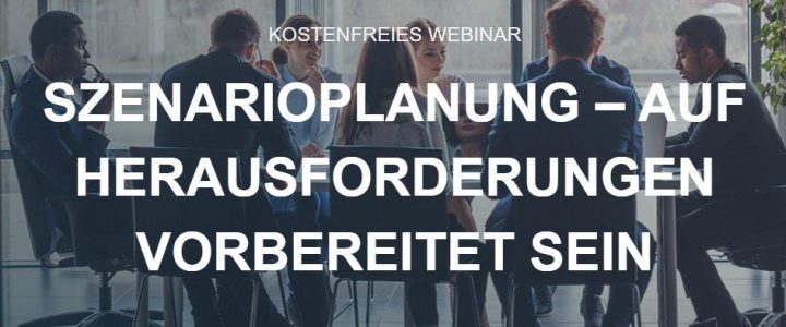 Kostenfreies Webinar: „Szenarioplanung“ (Webinar | Online)