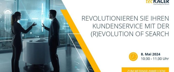 Revolutionieren Sie Ihren Kundenservice mit der (R)Evolution of Search (Webinar | Online)