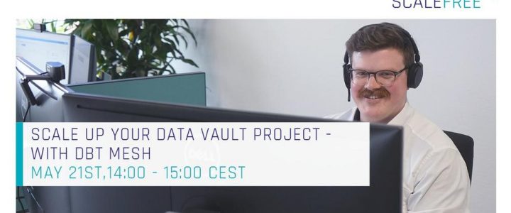 Scale Up your Data Vault Project – with dbt Mesh (Webinar | Online)