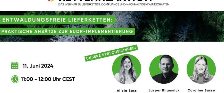 Webinar: Entwaldungsfreie Lieferketten – Praktische Ansätze zur EUDR-Implementierung (Webinar | Online)