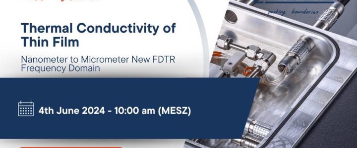 Thermal Conductivity of Thin Film – Nanometer to Micrometer New FDTR Frequency Domain (Webinar | Online)