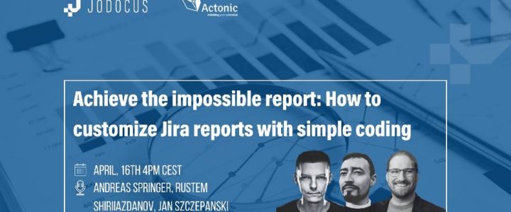 Achieve the impossible report: How to customize Jira reports with simple coding (Webinar | Online)