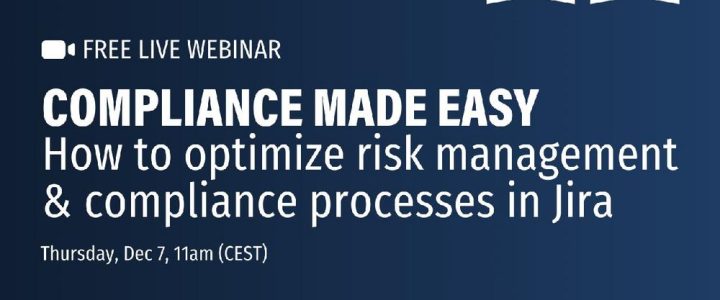 Compliance made easy – How to optimize risk management & compliance processes in Jira (Webinar | Online)