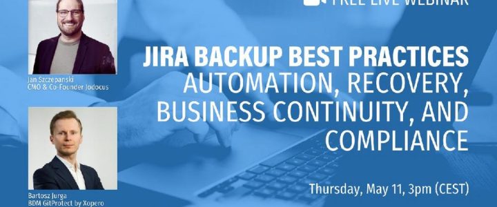 Jira backup best practices – Automation, recovery, business continuity, and compliance (Webinar | Online)